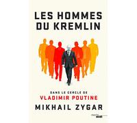 Les hommes du Kremlin: Dans le cercle de Vladimir Poutine