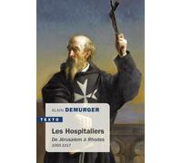 Les hospitaliers: De Jérusalem à Rhodes 1050-1317
