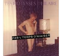 Les Hotesses D'Hilaire - Pas L'temps D'Niaiser [VINYL]