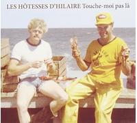 Les Hotesses D'Hilaire - Touche Moi Pas La