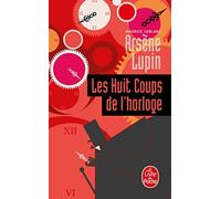 Les Huit coups de l'horloge: Arsène Lupin