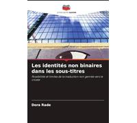 Les identités non binaires dans les sous-titres: Possibilités et limites de la traduction non genrée vers le croate