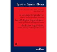 Les Idéologies Linguistiques: Débats, Purismes Et Stratégies Discursives: Débats, Purismes Et Stratégies Discursives: 18