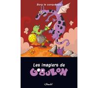 Les imagiers de Gobulon: Borg le conquérant
