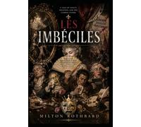 Les Imbéciles: A Tale of Vanity, Delusion, and the Coming Storm: 1