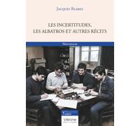 Les incertitudes, les Albatros et autres récits