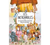 Les incroyables: Ou les enfants les plus étonnants que j'ai rencontrés