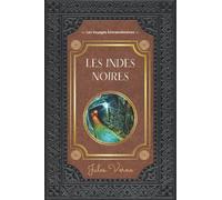 Les Indes Noires - Jules Verne: Collection Complète Jules Verne - Edition Collector Intégrale - (Annotée)