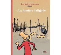 Les indices-pensables Tome 4, La lumière fatiguée (nouveau): Et autres fausses croyances échouées...