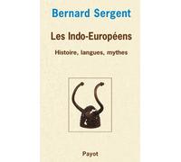Les Indo-Européens: Histoire, langues, mythes