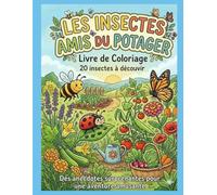 Les insectes amis du potager: 20 insectes découvrir