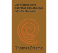 Les Instructions Secrètes des Jésuites: (Monita Secreta)