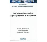 Les interactions entre la géosphère et la biosphère