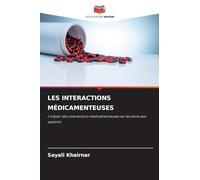 LES INTERACTIONS MÉDICAMENTEUSES: L'impact des interactions médicamenteuses sur les soins aux patients
