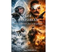 LES INVISIBLES: Deux hommes face à la guerre