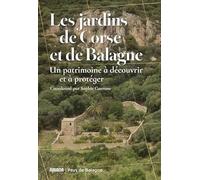 Les jardins de Corse et de Balagne: Un patrimoine à découvrir et à protéger