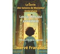 Les jardins qui s'éveillent: 17 histoires du printemps