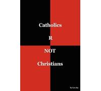 Les Jay Catholics are NOT Christians (Tascabile)