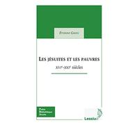 Les jésuites et les pauvres - XVIe - XXIe siècles