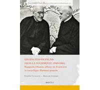 Les Jesuites Francais Dans La Tourmente, 1949-1951: Rapports Dhanis, Affaire De Fourviere Et Encyclique Humani Generis