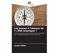 Les jeunes à l'époque de l'' État islamique ': Une étude empirique proposant des recommandations pour le travail de prévention auprès des jeunes