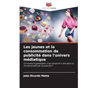 Les jeunes et la consommation de publicité dans l'univers médiatique: Comment la génération Y se comporte-t-elle dans un monde envahi par la publicité ?