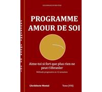 Les Journaux du Bien-être - Programme Amour de Soi: Le journal guidé pour développer ton amour de soi durablement