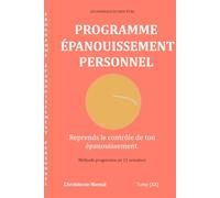 Les Journaux du Bien-être - Programme Épanouissement Personnel: Le journal guidé pour s'épanouir