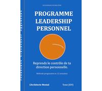 Les Journaux du Bien-être - Programme Leadership Personnel: Le journal guidé pour développer ton leadership