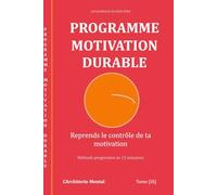 Les Journaux du Bien-être - Programme Motivation Durable: Le journal guidé pour développer ta motivation durablement