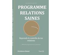 Les Journaux du Bien-être - Programme Relations Saines: Le journal guidé pour développer des relations saines