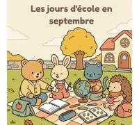 Les jours d'école en septembre: Un cahier de coloriage cocooning pour la rentrée des tout-petits - Motifs simples, grands espaces et adorables animaux de la forêt pour l'éveil des enfants