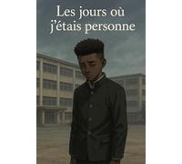 Les jours où j’étais personne