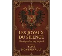 Les Joyaux du Silence: Chronique d'un sang impérial