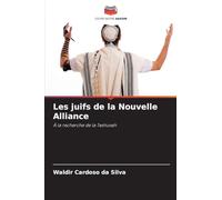 Les juifs de la Nouvelle Alliance: À la recherche de la Teshuvah