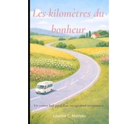 Les kilomètres du bonheur: Un roman feel-good d’un voyage pour se retrouver