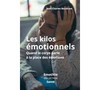 Les Kilos Emotionnels: Quand le corps parle à la place des émotions