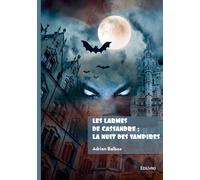 Les larmes de Cassandre : La nuit des vampires