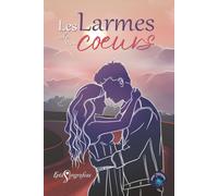Les larmes de nos cœurs: aimer jusqu'au dernier souffle.