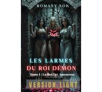 Les Larmes du Roi Démon: Tome 1: le Roi Orc Amoureux