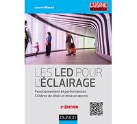 Les LED pour l'éclairage: Fonctionnement et performances, critères de choix et mise en oeuvre