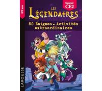 Les Légendaires - 50 Enigmes et activités extraordinaires: Spécial CE2