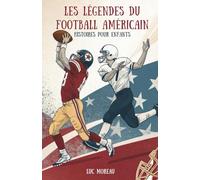 Les Légendes du Football Américain: Histoires pour Enfants