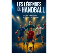 Les légendes du Handball: Les plus grands joueurs de l’histoire du Handball
