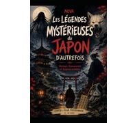 Les légendes mystérieuses du Japon d'autrefois