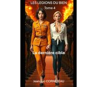 Les légions du bien Tome 4: La dernière cible