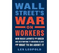 Les Leopold Wall Street's War on Workers (Copertina rigida)