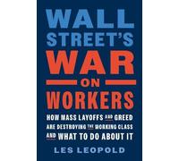Les Leopold Wall Street's War on Workers (Copertina rigida)