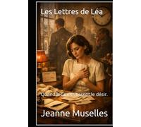 Les Lettres de Léa: Quand les mots tissent le désir.