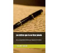 Les lettres que tu ne liras jamais: Une correspondance intime avec l’absence et le silence